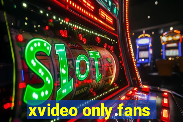 xvideo only.fans